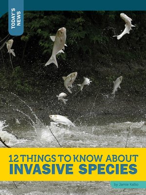12 Things to Know about Invasive Species - ebook